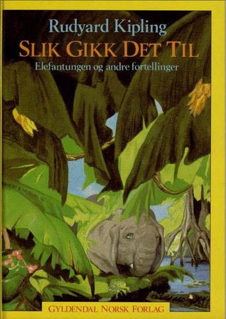 Slik gikk det til : elefantungen og andre eventyr