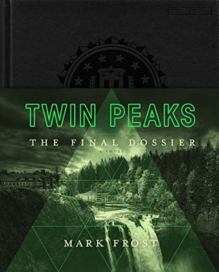 Twin Peaks: The Final Dossier (Twin Peaks, #2)