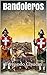 Bandoleros (Spanish Edition)