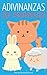 Adivinanzas de Animales: Adivinanzas para niños (Colección Adivinanzas Infantiles nº 2) (Spanish Edition)