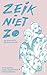 Zeik niet zo by Anouk Kemper