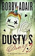 Dusty's Diary 2: One Frustrated Man's Apocalypse Story