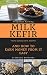 Milk Kefir: Facts, Guides, ...
