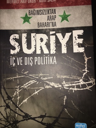 Bağımsızlıktan arap baharına Suriye iç ve dış politika