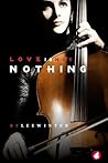 Love is not Nothing by Lee  Winter