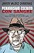 Periodismo escrito con sangre (Colección Estampas de un sexen... by Javier Valdez Cárdenas