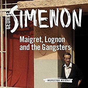 Maigret, Lognon and the Gangsters