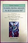 Filosofía, Política, Religión: Más Allá Del Pensamiento Débil Filosofía, Política, Religión: Más Allá Del Pensamiento Débil
