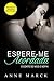 Espere-me Acordada by Anne Marck