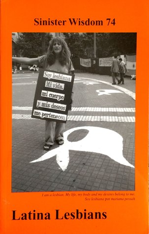 Sinister Wisdom 74: Latina Lesbians (Unknown Binding)