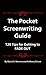 The Pocket Screenwriting Guide: 120 Tips for Getting to Fade Out