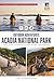 AMC's Outdoor Adventures: Acadia National Park: Your Guide to the Best Hiking, Biking, and Paddling