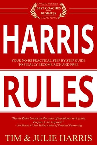 Harris Rules : Your No-BS Practical Step By Step Guide to Finally Become Rich and Free (Kindle Edition)