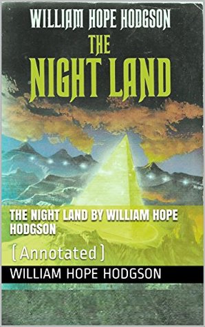 The Night Land by William Hope Hodgson: