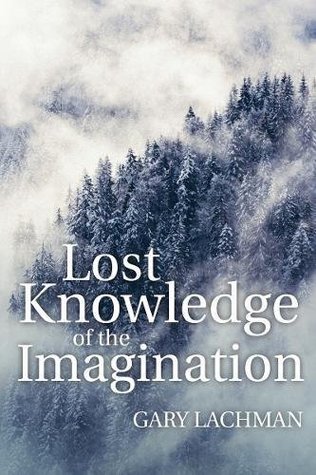 Lost Knowledge of the Imagination (Kindle Edition)