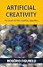 Artificial Creativity: The search for the creativity algorithm (Portuguese Edition)