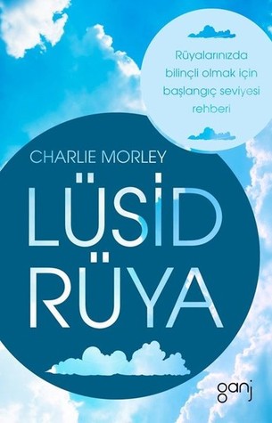 Lüsid Rüya : Rüyalarınızda Bilinçli Olmak İçin Başlangıç Seviyesi Rehberi