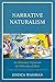 Narrative Naturalism: An Alternative Framework for Philosophy of Mind