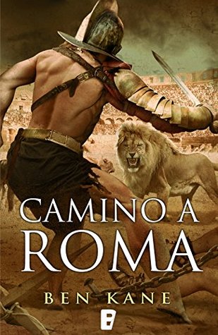 Portada de Camino a Roma, de Ben Kane