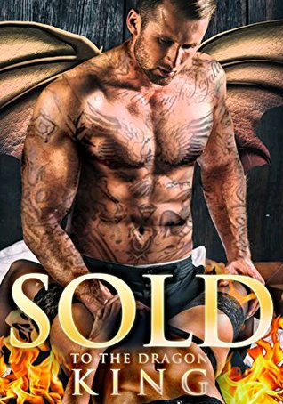 Sold To The Dragon King (Kindle Edition)