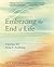 Embracing the End of Life: A Journey Into Dying & Awakening