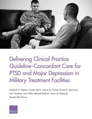Delivering Clinical Practice Guideline–Concordant Care for PTSD and Major Depression in Military Treatment Facilities