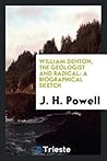 William Denton, the Geologist and Radical: A Biographical Sketch