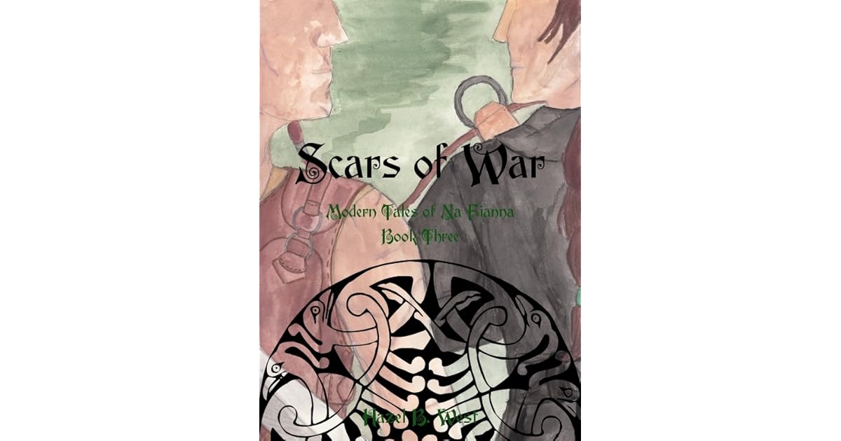 Scars Of War Modern Tales Of Na Fianna 3 By Hazel B West
