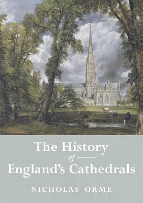 The History of England's Cathedrals (Hardcover)