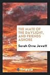 The Mate of the Daylight, and Friends Ashore The Mate of the Daylight, and Friends Ashore