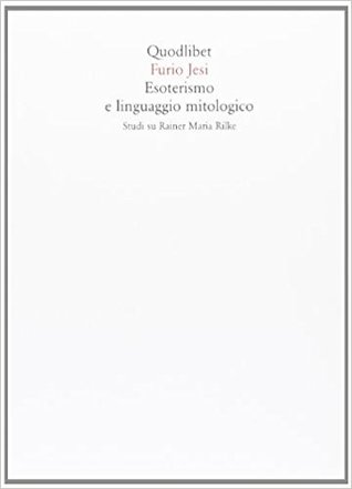 Esoterismo e linguaggio mitologico. Studi su Rainer Maria Rilke (Paperback)