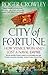 City of Fortune: How Venice Won and Lost a Naval Empire