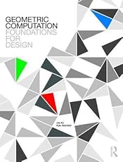 Geometric Computation: Foundations for Design: Foundations for Design