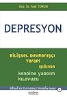 Depresyon - Bilişsel Davranışçı Terapi Işığında Kendine Yardım Kılavuzu