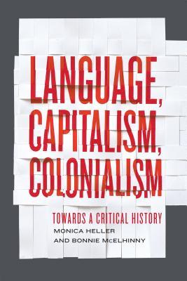 Language, Capitalism, Colonialism: Toward a Critical History (Paperback)