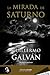 La mirada de Saturno (Spanish Edition)