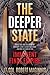 The Deeper State: Inside th...