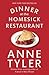 Dinner at the Homesick Restaurant by Anne Tyler