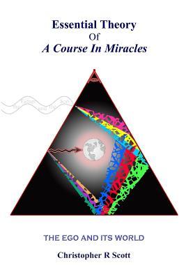 Free Download Essential Theory Of A Course In Miracles: The Ego And Its World Full Audiobook