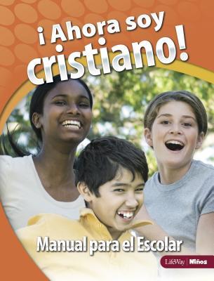 Ahora Soy Cristiano - Manual para el Escolar: I’m a Christian Now - Learner Guide-Spanish Edition