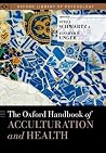 The Oxford Handbook of Acculturation and Health (Oxford Library of Psychology) The Oxford Handbook of Acculturation and Health (Oxford Library of Psychology)