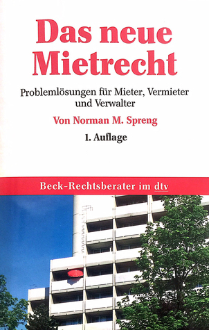 Das neue Mietrecht: Problemlösungen für Mieter, Vermieter und Verwalter