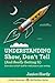Understanding Show, Don't Tell (And Really Getting It) (Skill Builders Series, #1)
