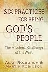 Practices for the Refounding of God's People: The Missional Challenge of the West
