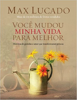Você mudou a minha vida para melhor