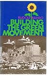 Building the Green movement (A Heretic book)