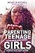 Parenting Teenage Girls: In...