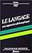 Le langage: Une approche philosophique (Philosophie presente)