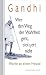 Mahatma Gandhi: Wer den Weg der Wahrheit geht, stolpert nicht