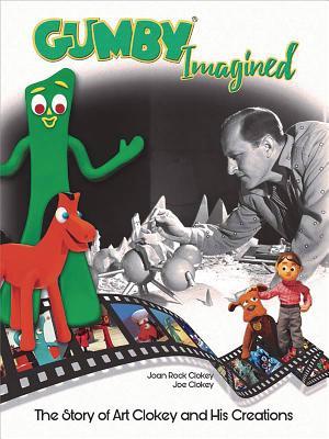 Gumby Imagined: The Story of Art Clokey and His Creations